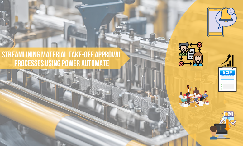 Streamlining Material Take-Off (MTO) Approval Processes Using Power Automate