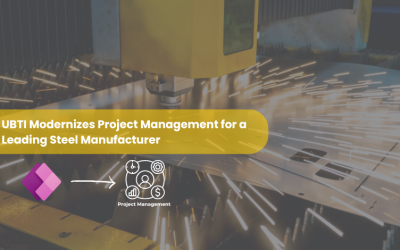 UBTI Modernizes Project Management for a Leading Steel Manufacturer