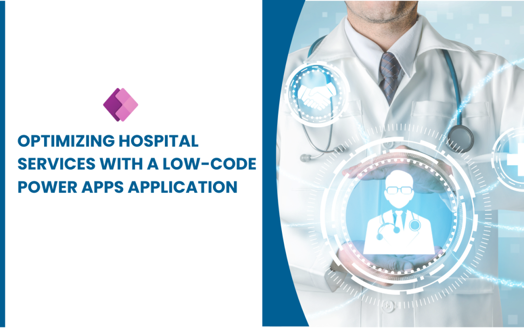 Optimizing Hospital Services with a Low-Code Power Apps Application