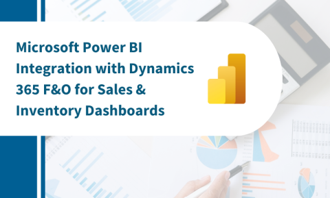 Power BI Integration with Dynamics 365 F&O for Insights