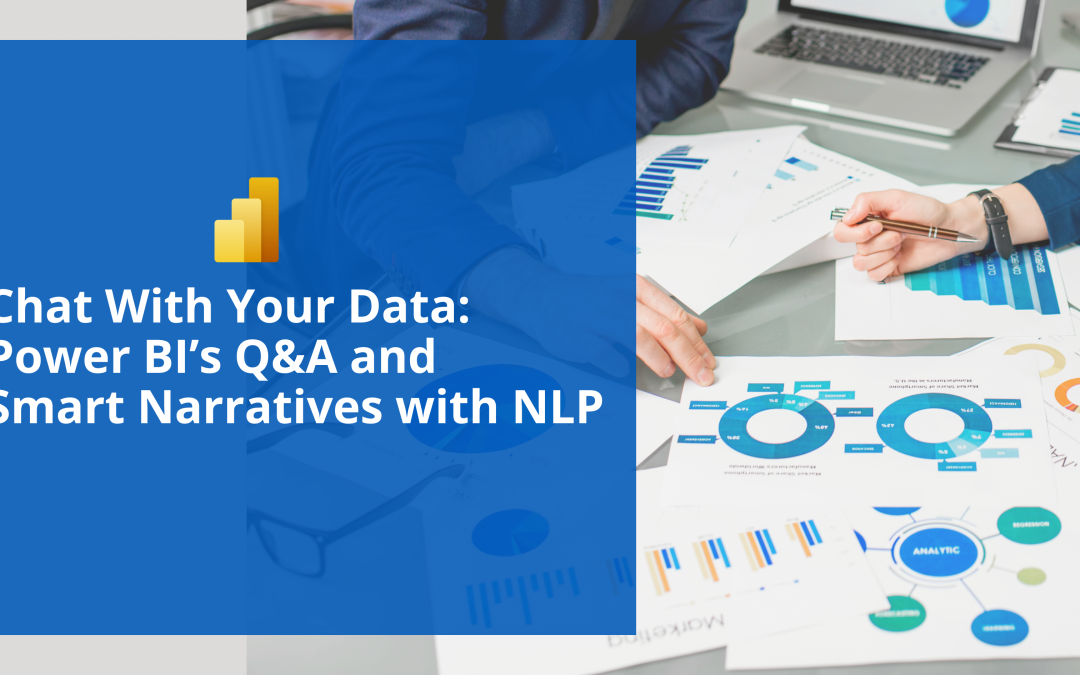Chat With Your Data Power BI’s Q&A and Smart Narratives with NLP