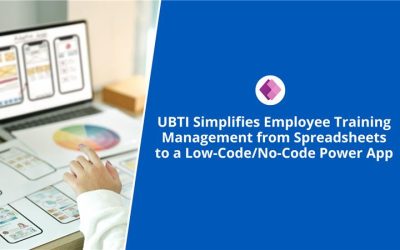 UBTI Simplifies Employee Training Management from Spreadsheets to a Low-Code/No-Code Power App