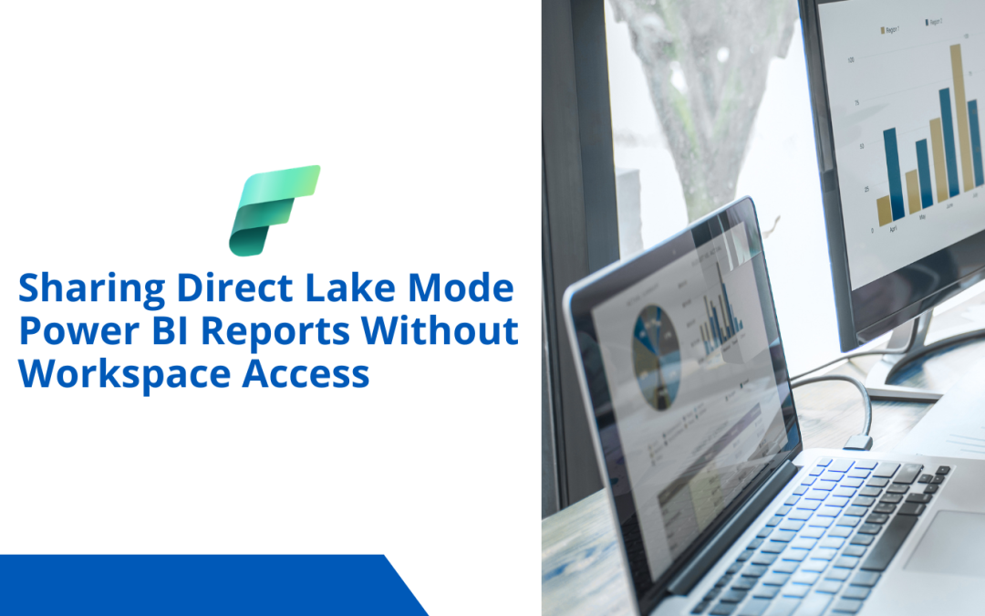 Sharing Direct Lake Mode Power BI Reports Without Workspace Access