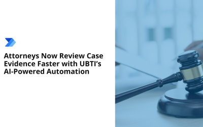 Attorneys Now Review Case Evidence Faster with UBTI’s AI-Powered Automation